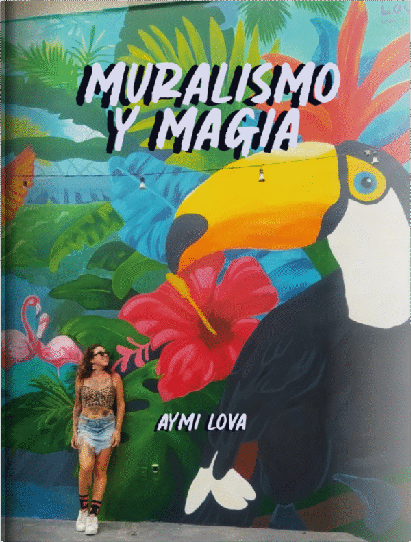 Muralismo y Magia: Un manual práctico con conocimientos mágicos para pintar murales